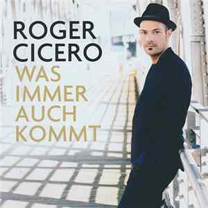 Roger Cicero - Was Immer Auch Kommt FLAC