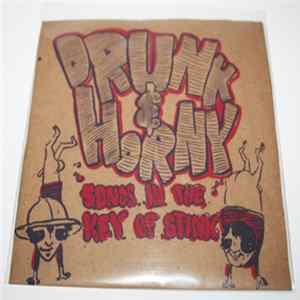 Drunk And Horny - Songs In The Key Of Stink FLAC