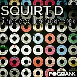 Squirt D - The Collector EP FLAC