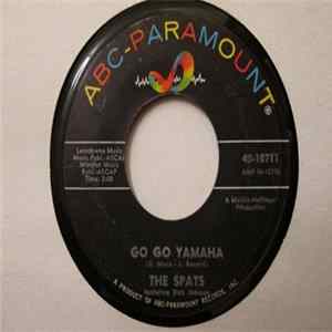 The Spats Featuring Dick Johnson - Go Go Yamaha / Have You Ever Seen Me Crying? FLAC