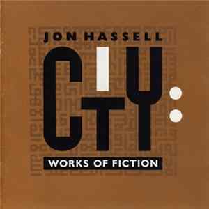 Jon Hassell - City: Works Of Fiction FLAC