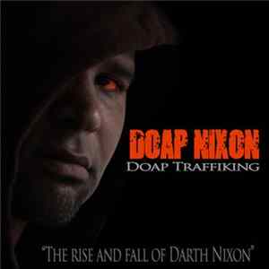 Doap Nixon - Doap Traffiking: The Rise And Fall Of Darth Nixon FLAC