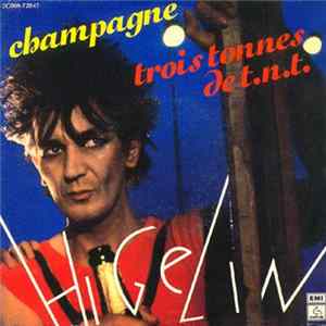 Higelin - Champagne - Trois Tonnes De T.N.T. FLAC