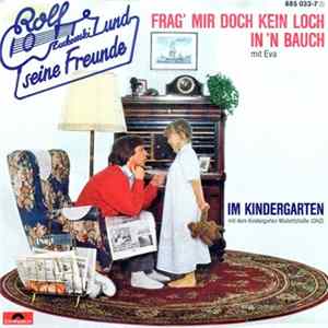 Rolf Zuckowski Und Seine Freunde - Frag' Mir Doch Kein Loch In 'n Bauch FLAC