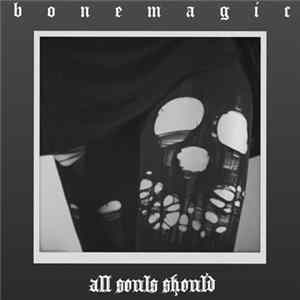 Bonemagic - All Souls Should FLAC