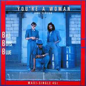Bad Boys Blue - You're A Woman (Long Version) FLAC