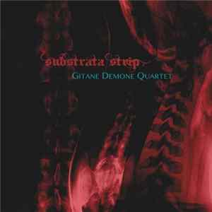 Gitane Demone Quartet - Substrata Strip FLAC