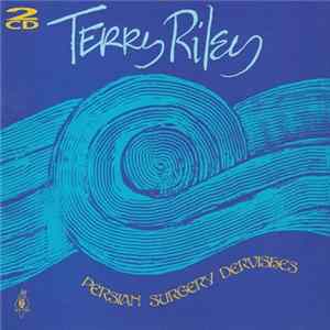 Terry Riley - Persian Surgery Dervishes FLAC