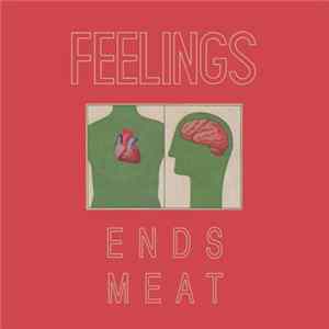 Feelings - Ends Meat FLAC