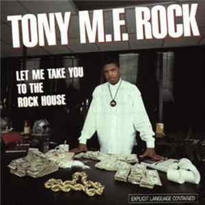 Tony M.F. Rock - Let Me Take You To The Rock House FLAC