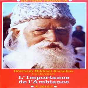 Omraam Mikhaël Aïvanhov - L'Importance De L'Ambiance FLAC