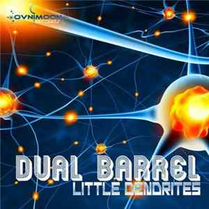 Dual Barrel - Little Dendrites FLAC