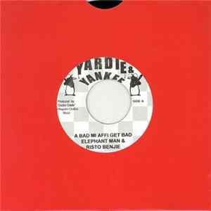 Elephant Man & Risto Benjie / Alozade & Chico - A Bad Mi Affi Get Bad / Pump It Up FLAC