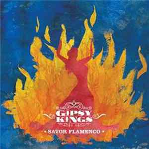 Gipsy Kings - Savor Flamenco FLAC