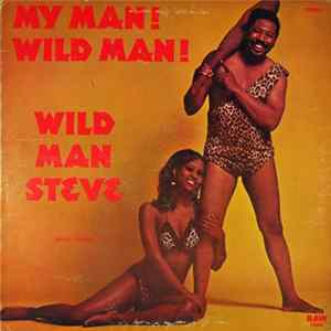 Wild Man Steve - My Man! Wild Man! FLAC