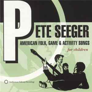 Pete Seeger - American Folk, Game & Activity Songs FLAC