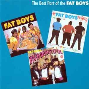 Fat Boys - The Best Part Of The Fat Boys FLAC