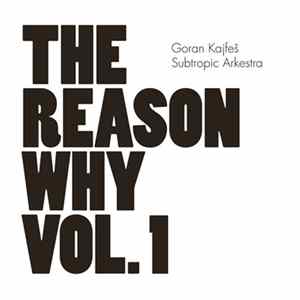 Goran Kajfeš Subtropic Arkestra - The Reason Why Vol. 1 FLAC