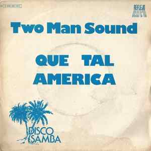 Two Man Sound - Que Tal America FLAC
