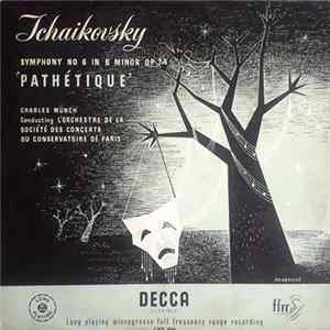 Tchaikovsky • Charles Münch Conducting L'Orchestre De La Société Des Concerts Du Conservatoire De Paris - Symphony No. 6 In B Minor, Op. 74 - "Pathétique" FLAC