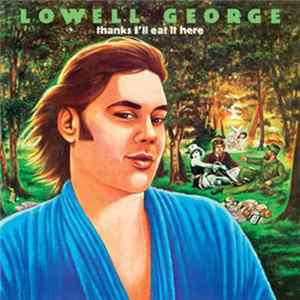 Lowell George - Thanks I'll Eat It Here FLAC