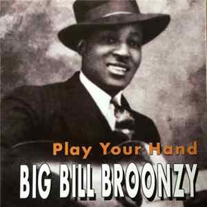 Big Bill Broonzy - Play Your Hand FLAC