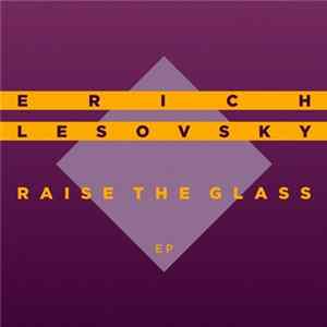 Erich Lesovsky - Raise The Glass EP FLAC
