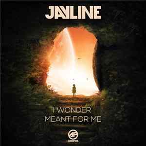 Jayline - I Wonder / Meant For Me FLAC