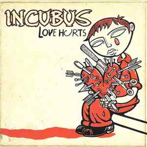 Incubus - Love Hurts FLAC