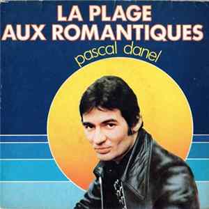 Pascal Danel - La Plage Aux Romantiques FLAC