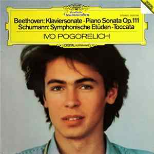 Beethoven / Schumann - Ivo Pogorelich - Klaviersonate Op. 111 / Symphonische Etüden ▪ Toccata FLAC