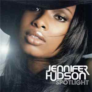 Jennifer Hudson - Spotlight FLAC