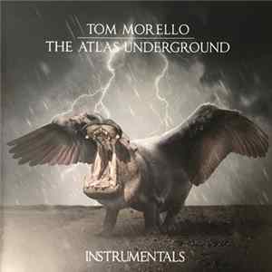 Tom Morello - The Atlas Underground Instrumentals FLAC