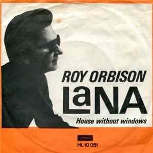 Roy Orbison - Lana / House Without Windows FLAC