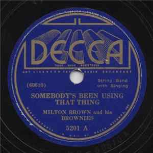 Milton Brown And His Brownies - Somebody's Been Using That Thing / When I Take My Sugar To Tea FLAC