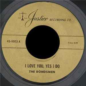 The Bondsmen - I Love You, Yes I Do / Out of Sight FLAC