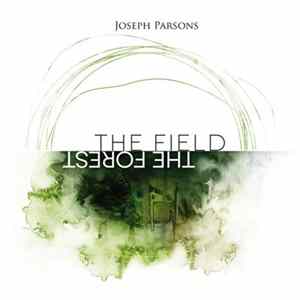 Joseph Parsons - The Field The Forest FLAC