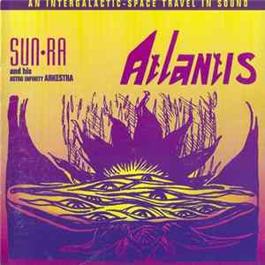 Sun Ra And His Astro Infinity Arkestra - Atlantis FLAC
