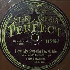 Cliff Edwards - How My Sweetie Loves Me / If You'll Come Back FLAC