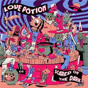 Love Potion - Scared Of The Dark FLAC