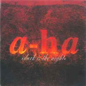 a-ha - Dark Is The Night FLAC