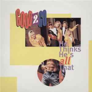 Good 2 Go - He Thinks He's All That FLAC