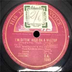 Paul Whiteman And His Orchestra - I'm Sittin' High On A Hilltop / Thanks A Million FLAC