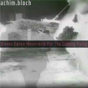 Achim.bloch - Eleven Dance Movements For The Coming Rising FLAC