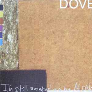 Dove - I'm Still Scared To Be Alone FLAC