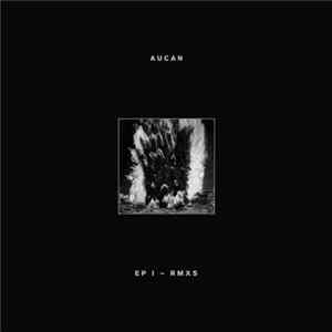 Aucan - EP I - Rmxs FLAC