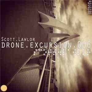 Scott Lawlor - Drone.Excursion.006 FLAC