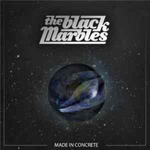The Black Marbles - Made In Concrete FLAC