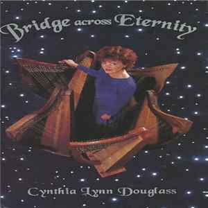 Cynthia Lynn Douglass - Bridge Across Eternity FLAC