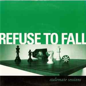 Refuse To Fall - Stalemate Sessions FLAC